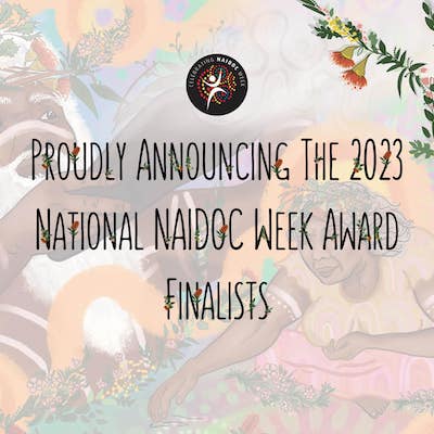 2023 National NAIDOC Week Award Finalists Announced!